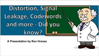 Distortion, Signal Leakage, Codewords and more - Did you know? Part Two