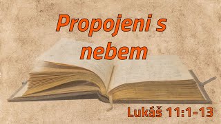 Propojeni s nebem | Jan Kuklínek | Lukáš 11:1-13