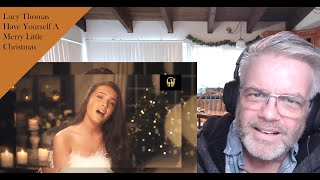 Lucy Thomas - Have Yourself a Merry Little Christmas - Reaction - Whoa!  Incredible Vocals!