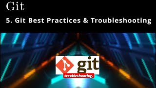 Git 🧩 5 Git Best Practices 🧩 Troubleshooting