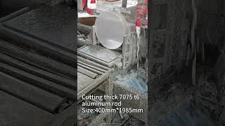 Cutting  7075 t6 aluminum rod diameter 400mm