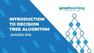 Introduction to Decision Tree Algorithm (Hands-On) | Machine Learning | Data Mining | Great Learning