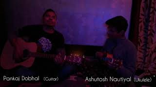 Maachi Paani Si (Pahadi Song) | Ukulele Guitar Jam | Ashutosh Nautiyal , Pankaj Dobhal I Uttarakhand