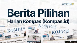 Berita Pilihan Harian Kompas (Kompas.id) | Rabu, 5 Februari 2025