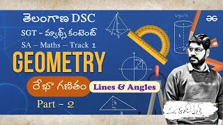 తెలంగాణ DSC  - SGT/SA–Maths Geometry-రేఖా గణితం - Part 2 - Lines & Angles