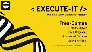 Real Time Code Collaboration Platform | Eduthon | Team Tres-Comas ( Project : Execute-IT )