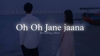 Oh Oh Jane Jaana (Slowed + Reverbed)