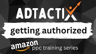 How to Authorize AdTactix - Amazon FBA PPC Bulk Operations Tool - Amazon Advertising Automation Tool