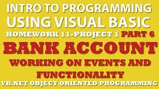 Visual Basic Programming Challenge 11-1 Part 6: Bank Account (VB.net Object Oriented Programming)