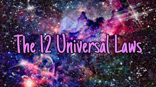 The 12 Universal Laws that will Change your Life