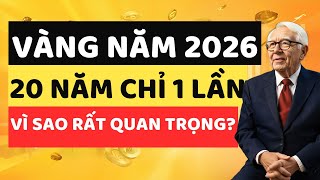 Đột phá Vàng: Vì Sao 2026 Là Năm Quan Trọng Nhất Của Vàng Trong 20 Năm Qua?