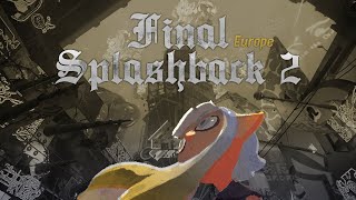 Final Splashback 2 - Europe (Splatfest/Splatoon 2 Tribute)