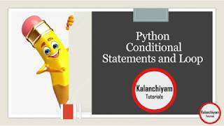 Python Beginner Tutorials : 08- Python Conditional Statement and Loops in Tamil