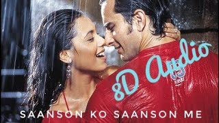 Saanson Ko Saanson Mein (8D Audio) Babul Supriyo | Alka Y | Hum Tum | 9D Surround | Love Ambience