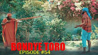 BONDYE TORO ÉPISODE #54