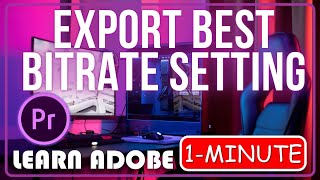 Best Bitrate Settings in Premiere Pro | export bitrate premiere pro