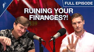 3 Ways You Are Ruining Your Financial Life!