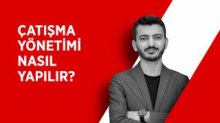 🤝 Çatışma Yönetimi Nasıl Yapılır? | Etkili İletişimle Çatışmayı Çözmek İçin Öneriler