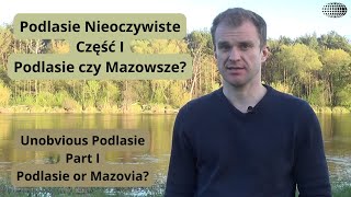 Podlasie Nieoczywiste - Część I - Podlasie czy Mazowsze?