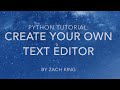 Python Tutorial: Make Your Own Text Editor