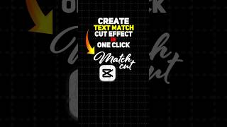 How to create a Text Match Cut effect in CapCut with just 1 click!