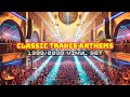 1999/2000 Classic Trance Anthems - 2 hours of club classics!