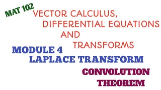 MAT 102/ CONVOLUTION THEOREM