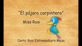 El pájaro carpintero - Miss Rosi