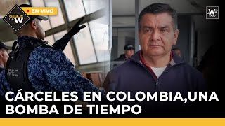 Cárceles en Colombia, una bomba de tiempo | El negocio que enreda la salud de profesores| Sigue La W