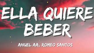 Anuel AA - Ella Quiere Beber Remix ft. Romeo Santos (Letra/Lyrics)
