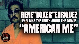 Rene"Boxer"Enriquez- The Truth about "AMERICAN ME"....