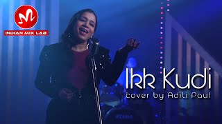 Ikk Kudi - Indian Mix Lab | Cover by Aditi Paul | Udta Punjab | Alia Bhatt | Shahid Kapoor |