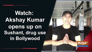 Watch: Akshay Kumar opens up on Sushant, drug use in Bollywood