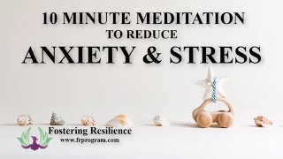 10 minute guided meditation for anxiety and stress