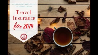 Everything you need to know about travel insurance for 2019