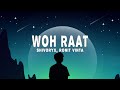 Shivoryx, Ronit Vinta - Woh Raat (Lyrics)