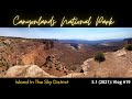 Canyonlands N P , Island In The Sky 4K Vlog #19