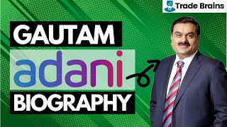 Gautam Adani Success Story - India's 2nd Richest Person | Gautam Adani Biography | Trade Brains