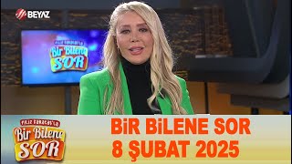 Filiz Karataş'la Bir Bilene Sor | 8 Şubat 2025