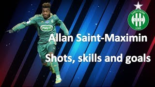 Allan Saint-Maximin shots, skills and goals