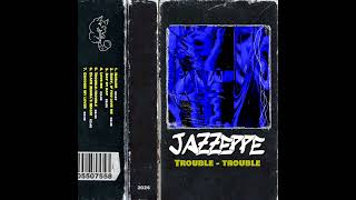 Jazzeppe - Trouble-trouble (full album 2024)