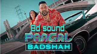 Pagal Hai (8d Sound) - Badshah