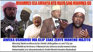 SHEKH MOHAMMED ISSA AIBUKA NA USHAHIDI WA CLIP MZITO ZA MOHAMED IDD ALIZOKUWA ANAWASHAMBULIA WENZIE