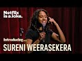 Introducing... Sureni Weerasekera | Netflix Is A Joke Fest