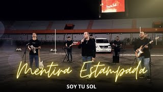 Mentira Estampada - Soy tu Sol