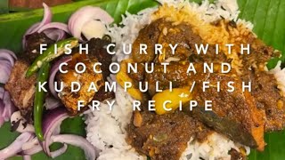 FISH CURRY WITH KUDAMPULI \u0026 FISH FRY RECIPE | கம கமக்கும் கொடம் புளி மீன்குழம்பு #மீன் வறுவல் 🐟🐟