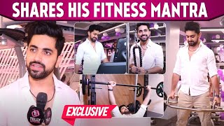 Fanaa Ishq Mein Marjawaan Fame Zain Imam Shares His Fitness Mantra With His Fans | Exclusive