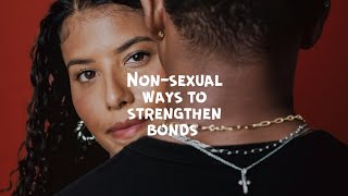 Beyond Touch: Exploring Non-Sexual Intimacies That Deepen Connection