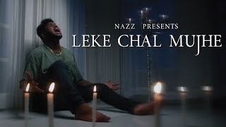 Nazz - Leke Chal Mujhe [Prod. Audiocrackerr] (Official Music Video) 2020