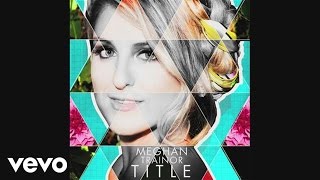 Meghan Trainor - Title (Official Audio)